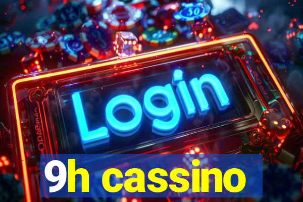 9h cassino